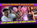 Scout Savage Reply On Wish Jonathan❤️ | Scout Respect For Kaash