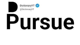 Pursue Synonyms | Thesaurus | Similar Words 
