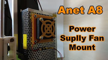 Anet A8 Power Supply Fan - Add On Modification