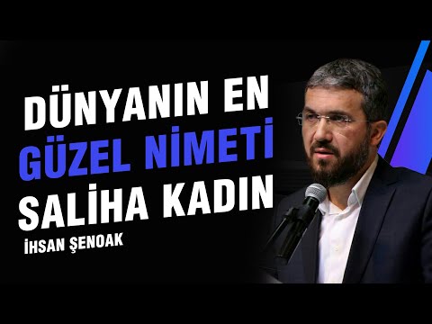 Dünyanın En Güzel Nimeti Saliha Kadın | İhsan Şenocak