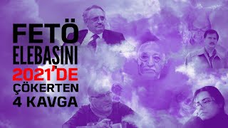 Fetö Elebaşini 2021De Çökerten 4 Kavga