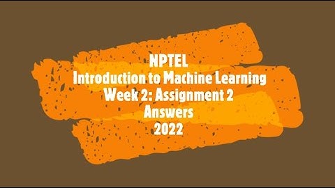 NPTEL OFFICIAL | Introduction to Machine Learning | Week 2 | Assignment 2 | ANSWERS |
