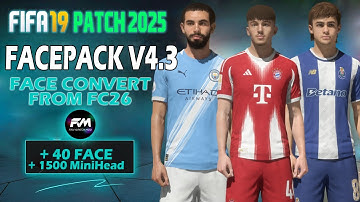 FIFA 19 Patch 2026 – FACEPACK V4.3 + New Faces + New Minihead +Latest  n Squad Update