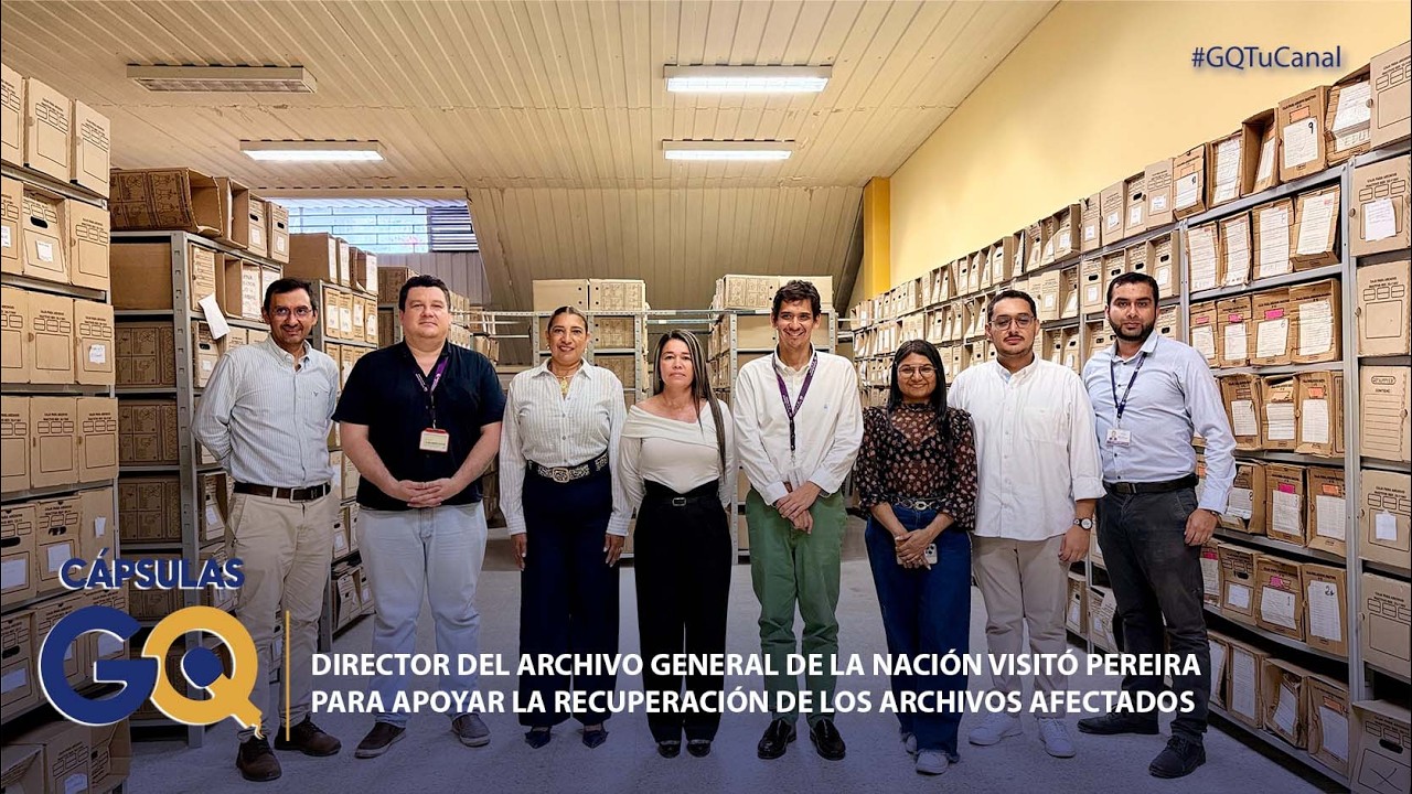DIRECTOR DEL ARCHIVO GENERAL DE LA NACIÓN VISITÓ PEREIRA PARA RECUPERACIÓN DE LOS ARCHIVOS AFECTADOS