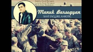 Manuk Barsegyan Shat enq lrel karotic new 2016
