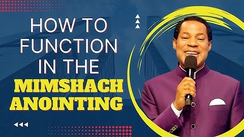 HOW TO FUNCTION IN THE MIMSHACH ANOINTING || PASTOR CHRIS OYAKHILOME