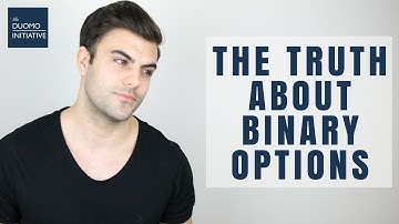 THE TRUTH ABOUT BINARY OPTIONS
