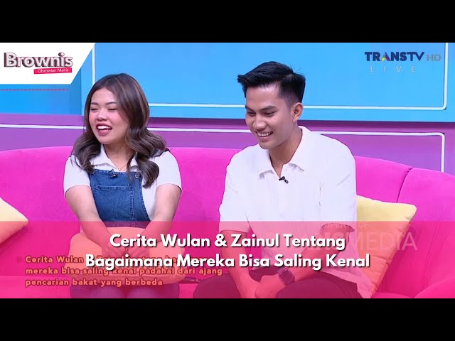 Cerita Wulan & Zainul Tentang Bagaimana Mereka Bisa Saling Kenal | BROWNIS (17/5/24) P1 class=