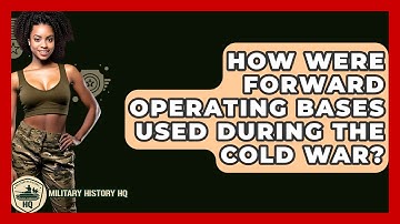 How Were Forward Operating Bases Used During The Cold War? - Military History HQ