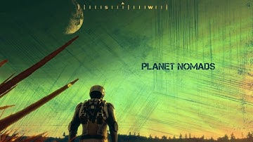 Planet Nomad Part 3 first play