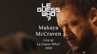 Makaya McCraven - In These Times - Live at Le Guess Who?