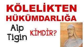 KÖLELİKTEN HÜKÜMDARLIĞA  -  Alp Tigin Kimdir ? Resimi