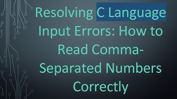 Resolving C Language Input Errors: How to Read Comma-Separated Numbers Correctly