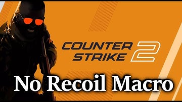 CS2 No Recoil Script Counter Strike 2 No Recoil Macro (Logitech, Razer, All Mouse)