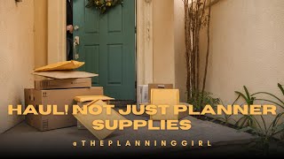 Haul! Not just Planner Supplies!