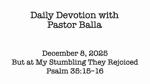 Daily Devotion with Pastor Balla for December 8, 2025