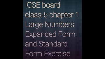 ICSE board class 5 chapter-1 Large Number, Expanded Form and Standard Form Exercise
