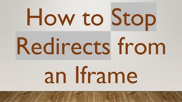 How to Stop Redirects from an Iframe