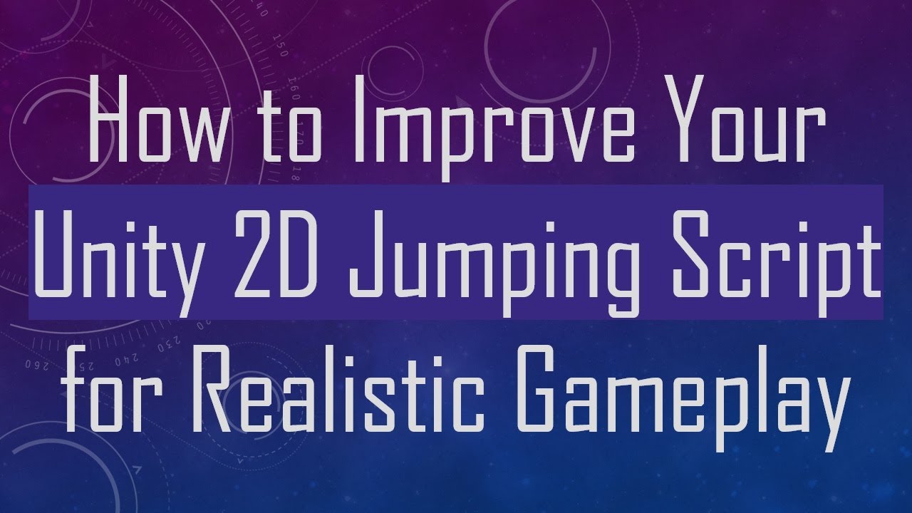 How to Improve Your Unity 2D Jumping Script for Realistic Gameplay ...