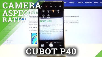 How to Change Aspect Ratio on CUBOT P40 – Personalize Image Dimensions