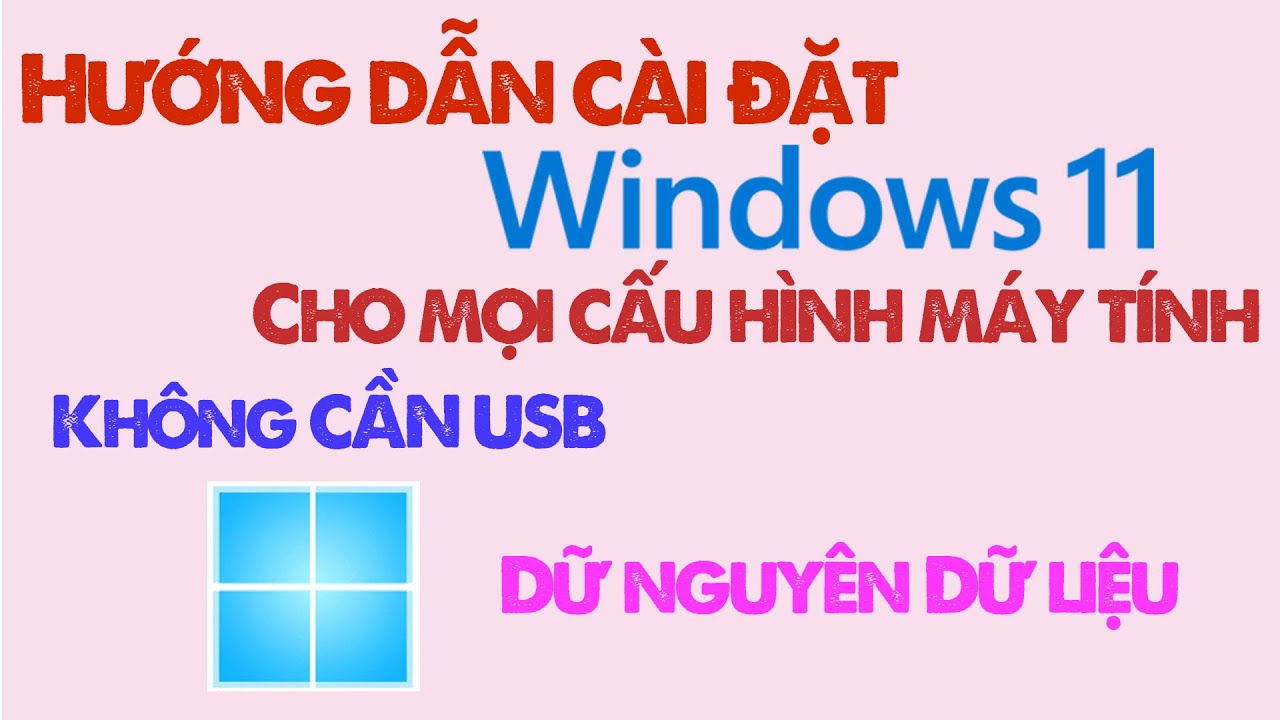 Hướng dẫn nâng cấp Windows 11 cho mọi máy tính không mất dữ liệu