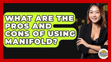 What Are The Pros And Cons Of Using Manifold? - CryptoBasics360.com