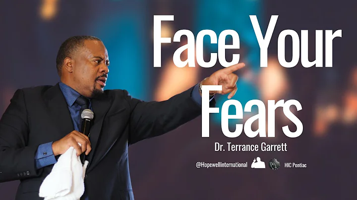 Face Your Fears - Dr. Terrance Garrett