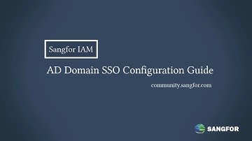 Sangfor IAM_How to configure AD Domain SSO