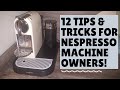 12 Tips and Tricks for Nespresso Machine Owners