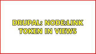 Drupal: Node:Link token in views