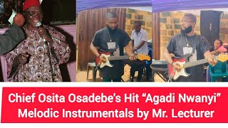 Chief Osita Osadebe’s Hit “Agadi Nwanyi” Melodic Instrumentals by Mr. Lecturer