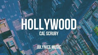 Cal Scruby - Hollywood (Lyrics)