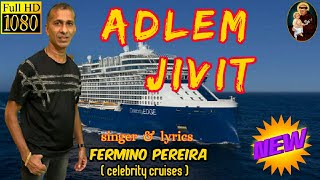ADLEM JIVIT / latest konkani song 2020 by FERMINO PEREIRA ( celebrity cruises ) pls don't download