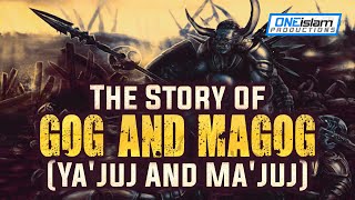 The Story of Gog and Magog (Ya'juj And Ma'juj)