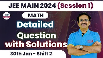 JEE Mains 2024 Maths Paper Solution | 30th Jan, Shift 2 | JEE Main 2024 Question Paper Solutions