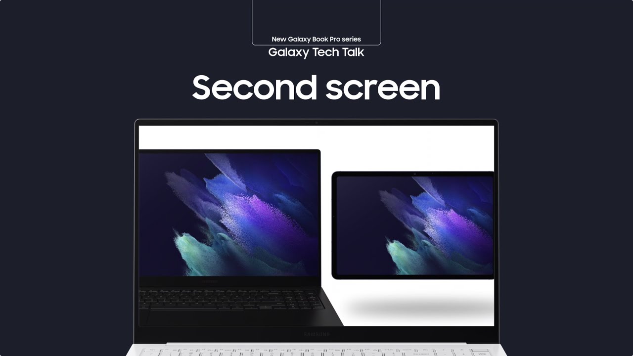 [갤럭시 토크] 개발자가 소개하는 갤럭시 북 프로 시리즈의 강점 ① 세컨드 스크린