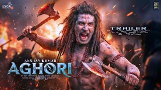 Aghori - Official Trailer Akshay Kumar Allu Arjun , Sanjay Dutt ,Vijay Sethupathi Movies 2026