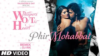 Phir Mohabbat Remix Arijit Singh Saim Bhat Mohammed Irfan Mithoon Emraan Hashmi Dj Rik