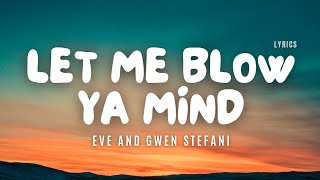 Eve and Gwen Stefani - Let Me Blow Ya Mind - Lyric Video