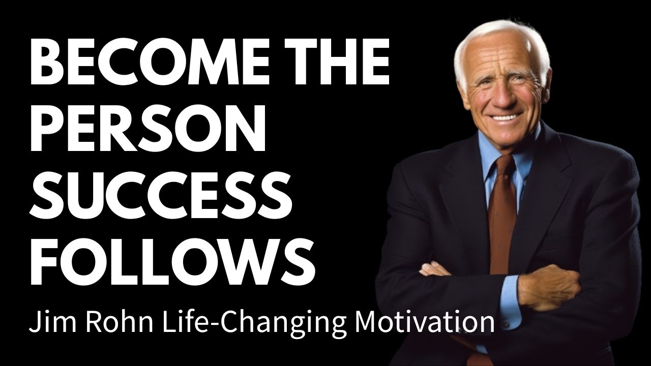 BECOME THE PERSON SUCCESS FOLLOWS Jim Rohn Life Changing Motivation ...