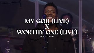 Faith City Music: My God x Worthy One