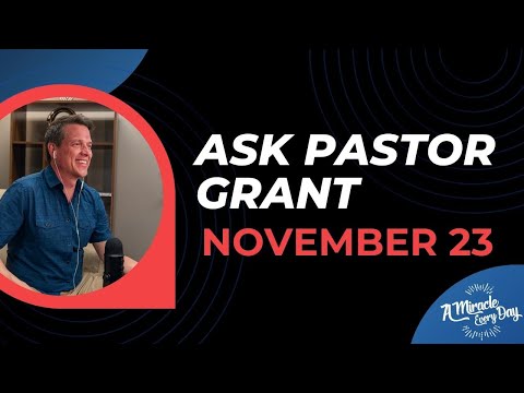 Life Questions? Ask Grant: Live Q&R | Wednesday, November 23