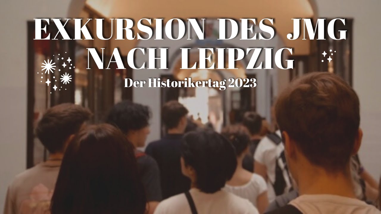 Schulexkursion "Historikertag 2023" des JMG nach Leipzig