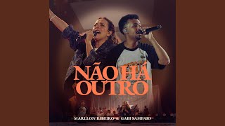 Não Há Outro (Ao Vivo) - Marllon Ribeiro & Gabi Sampaio