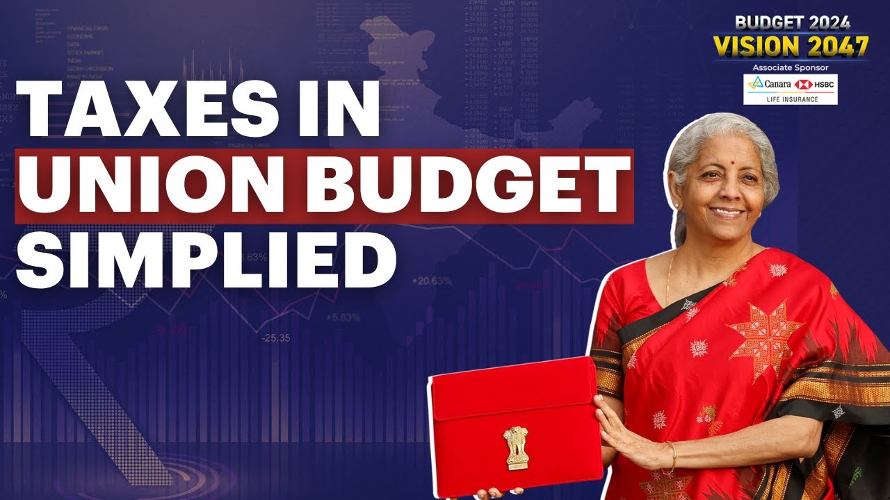 Tax Changes In Union Budget 2024 Simplified Union Budget Highlights