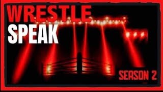 WrestleSpeak Podcast Season 2, Episode 4