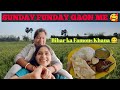 Sundayyyying with mummy in village  humlog ne khaya bihar ka famous khana  villagevlog anju