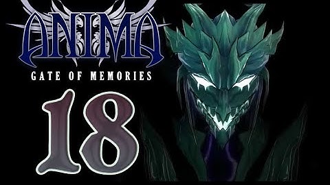 Anima: Gate of Memories Walkthrough Part 18 (PS4, XONE, PC) Gameplay [[ Bad Ending ]]