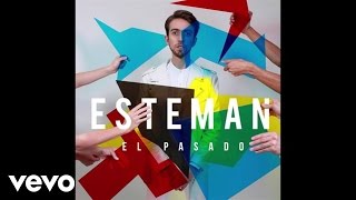 Video thumbnail of "Esteman - El Pasado (Audio)"