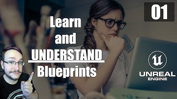 (2023) Learn AND Understand Blueprints (Ep.1)